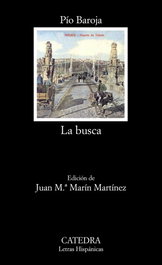 La busca, Pío Baroja - CATEDRA