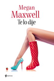 Te lo dije, Megan Maxwell - Esencia