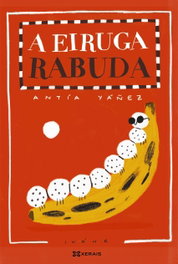XERAIS, A eiruga rabuda - Antia Yañez