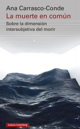 La muerte en común, Ana Carrasco-Conde - GALAXIA GUTENBERG