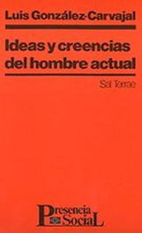 Ideas y creencias del hombre actual, Luis González-Carvajal Santabárbara - SALTERRAE
