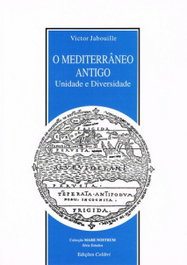 O MEDITERRÂNEO ANTIGO UNIDADE E DIVERSIDADE, Victor Jabouille - EDIÇOES COLIBRI