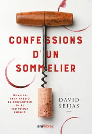 Confessions d'un sommelier, David Seijas Vila - ARA LLIBRES