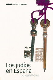 Los judíos en España, Joseph Pérez - MARCIAL PONS