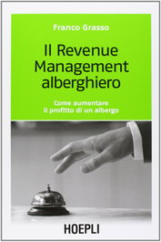 Il Revenue Management alberghiero, Franco, Grasso - ULRICO HOEPLI