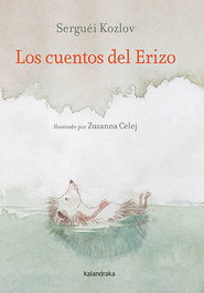 KALANDRAKA, Los cuentos del Erizo - Serguéi Kozlov
