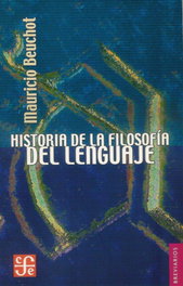 Historia de la filosofía del lenguaje, Mauricio Beuchot - FONDO CULTURA ECONOMICA (FCE)