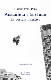 Anacoreta a la ciutat, Ramon Prat Pons - PAGES EDITORS