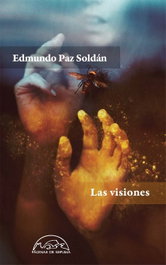 Las visiones, Edmundo Paz Soldán - PAGINAS DE ESPUMA EDITORIAL
