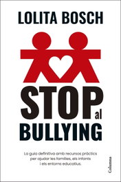 Stop al bullying, Lolita Bosch - COLUMNA EDICIONS