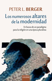 SIGUEME, Los numerosos altares de la modernidad, Peter L. Berger