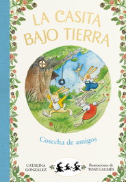 B DE BLOK, Cosecha de amigos (La casita bajo tierra 1) - Catalina González Vilar
