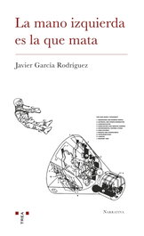 LA MANO IZQUIERDA ES LA QUE MATA, Javier García Rodriguez - TREA EDICIONES