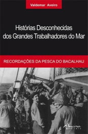 Historias desconhecidas grandes trabalhadores mar, VV.AA. - ANCORA EDITORA