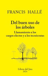 Del buen uso de los árboles, Francis Hallé - LIBROS DEL JATA