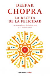 DEBOLSILLO, La receta de la felicidad, Deepak Chopra - DEBOLSILLO