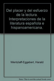 Del placer y del esfuerzo de la lectura, Harald Wentzlaff-Eggebert - IBEROAMERICANA - VERVUERT