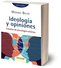 Ideologia y opiniones, Michael Billig - Montaber