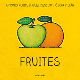 Fruites, Antonio Rubio - KALANDRAKA