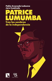 Patrice Lumumba: Tras las sombras de la independencia, Pablo Arconada Ledesma - CATARATA