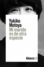 MI MARIDO ES DE OTRA ESPECIE, Yukiko Motoya - ALIANZA