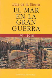 El mar en la Gran Guerra, Luis de la Sierra - JUVENTUD