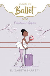 MONTENA, Piruetas en Japón (Clase de Ballet 7) - Elizabeth Barféty