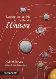 Una petita història per a entendre l'Univers, Hubert Reeves - COMANEGRA