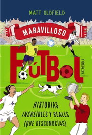 Fútbol. Historias increíbles y reales (que desconocías), Matt Oldfield - ANAYA MULTIMEDIA