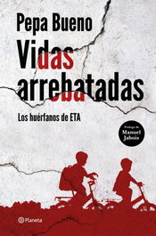 Vidas arrebatadas, Pepa Bueno - PLANETA