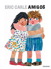 KALANDRAKA Amigos, Eric Carle - KALANDRAKA