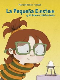 La pequeña Einstein y el huevo misterioso, Mariateresa Conte - PICARONA