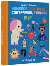 COMBEL, Números, colores, contrarios, formas ¡y yo! - Ingela P. Arrhenius