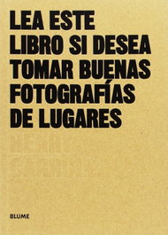 Lea este libro si desea tomar buenas fotografías de lugares, Henry Carroll - BLUME