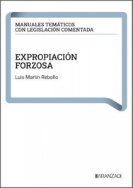Expropiación Forzosa, Luis Martín Rebollo - ARANZADI