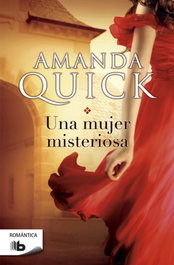 LA MUJER MISTERIOSA, AMANDA QUICK - EDICIONES B