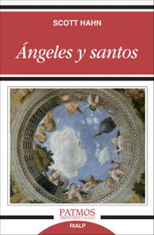 Ángeles y santos, Scott Hahn - RIALP