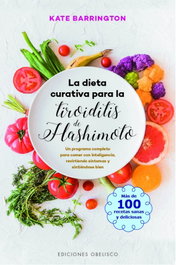 LA DIETA CURATIVA PARA LA TIROIDITIS DE HASHIMOTO, Kate Barrington - OBELISCO EDICIONES