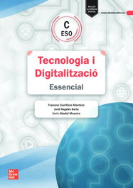 Tecnologia i Digitalització C ESO. Essencial, Francesc Garófano Montoro - MC GRAW HILL INTERAMERICANA