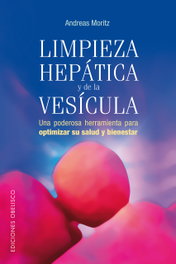 Limpieza hepática y de la vesícula, Andreas Moritz - OBELISCO EDICIONES