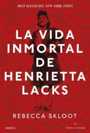 La vida inmortal de Henrietta Lacks, Rebecca Skloot - CRITICA