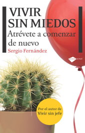 Vivir sin miedos, Sergio Fernández López - Plataforma Editorial