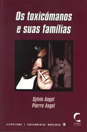Os toxicómanos e suas fam¡lias, Sylvie Angel - CLIMEPSI EDITORES