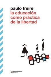 La educación como práctica de la libertad, SPA - SIGLO XXI EDITORES