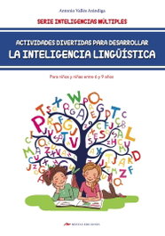 MESTAS EDICIONES, Actividades divertidas para desarrollar la inteligencia lingüística para niños de 6 a 9 años - Antonio Vallés Arándiga