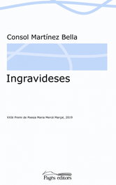 INGRAVIDESES, Consol Martínez Bella - PAGES EDITORS
