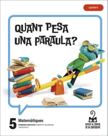 EDELVIVES COMUNITAT VALENCIANA, Projecte: Viatge al centre de la curiositat. Matemàtiques 5. Quadern