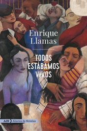 Todos estábamos vivos (AdN), Enrique Llamas - ALIANZA