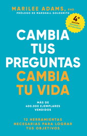 Cambia tus preguntas, cambia tu vida, Marilee Adams - REVERTE MANAGEMENT