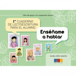 GEU, Primer cuaderno de lectoescritura para el alumno. Enséñame a hablar - Lopez Garzon, Gloria